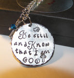 Sterling silver  Be still and know I am God, custom personalized hand stamped jewelry,   inspirational charm necklace