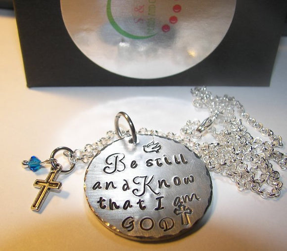 Sterling silver  Be still and know I am God, custom personalized hand stamped jewelry,   inspirational charm necklace