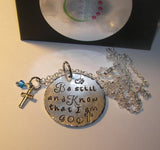 Sterling silver  Be still and know I am God, custom personalized hand stamped jewelry,   inspirational charm necklace
