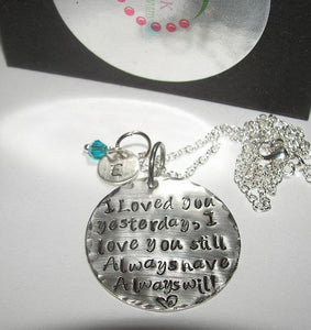 sterling silver  I loved you yesterday I love you still, personalized jewelry and gift, custom hand stamped jewelry, mother daughter gifts