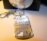I will love you always and forever, custom handstamped key ring , personalized key chain , handstamped jewelry , wedding gift for her