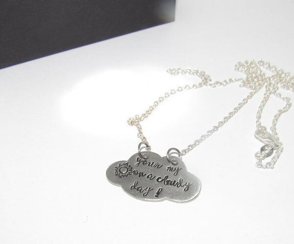 You are my sunshine on a cloudy day necklace, personalized pewter silver stamped jewelry, custom stamped jewelry, mother daughter necklace