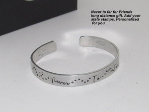 Never to far for friends personalized cuff bracelet ,bff long distance friendship cuff, custom hand stamped  jewelry, handstamped jewelry