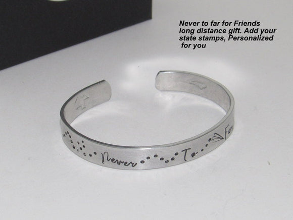 Never to far for friends personalized cuff bracelet ,bff long distance friendship cuff, custom hand stamped  jewelry, handstamped jewelry