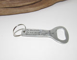 long distance friendship gift, keyring bottle opener, bartender gift, groomsman gift, bff gift  housewarming gift