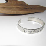 Make good choices cuff bracelet,  pewter jewelry, graduation gift , best friend gift, personalized bracelet for her or him, stamped jewelry